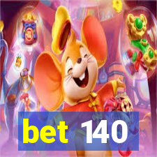 bet 140